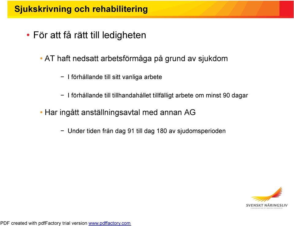 tillhandahållet tillfälligt arbete om minst 90 dagar Har ingått