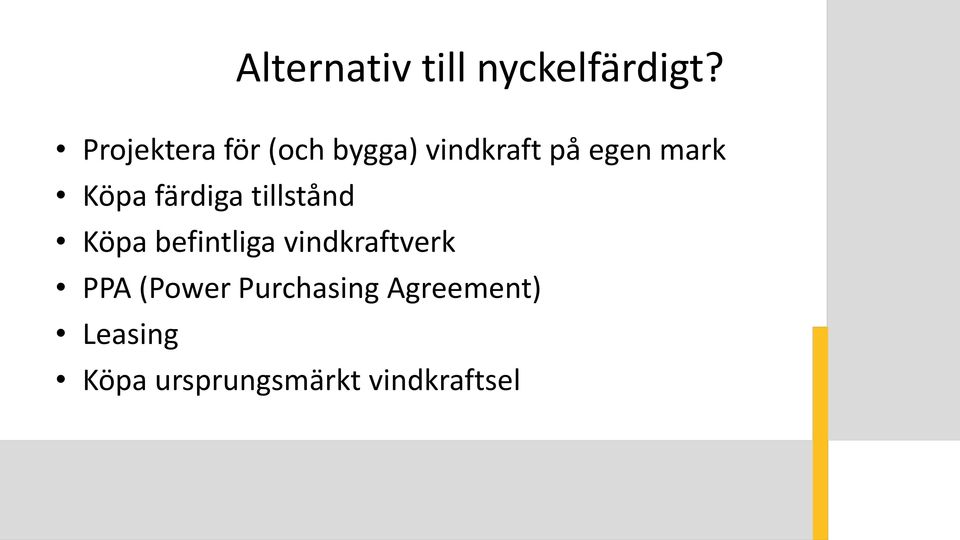 Köpa färdiga tillstånd Köpa befintliga