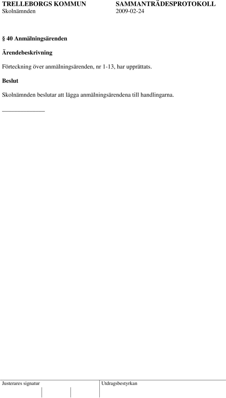 upprättats.