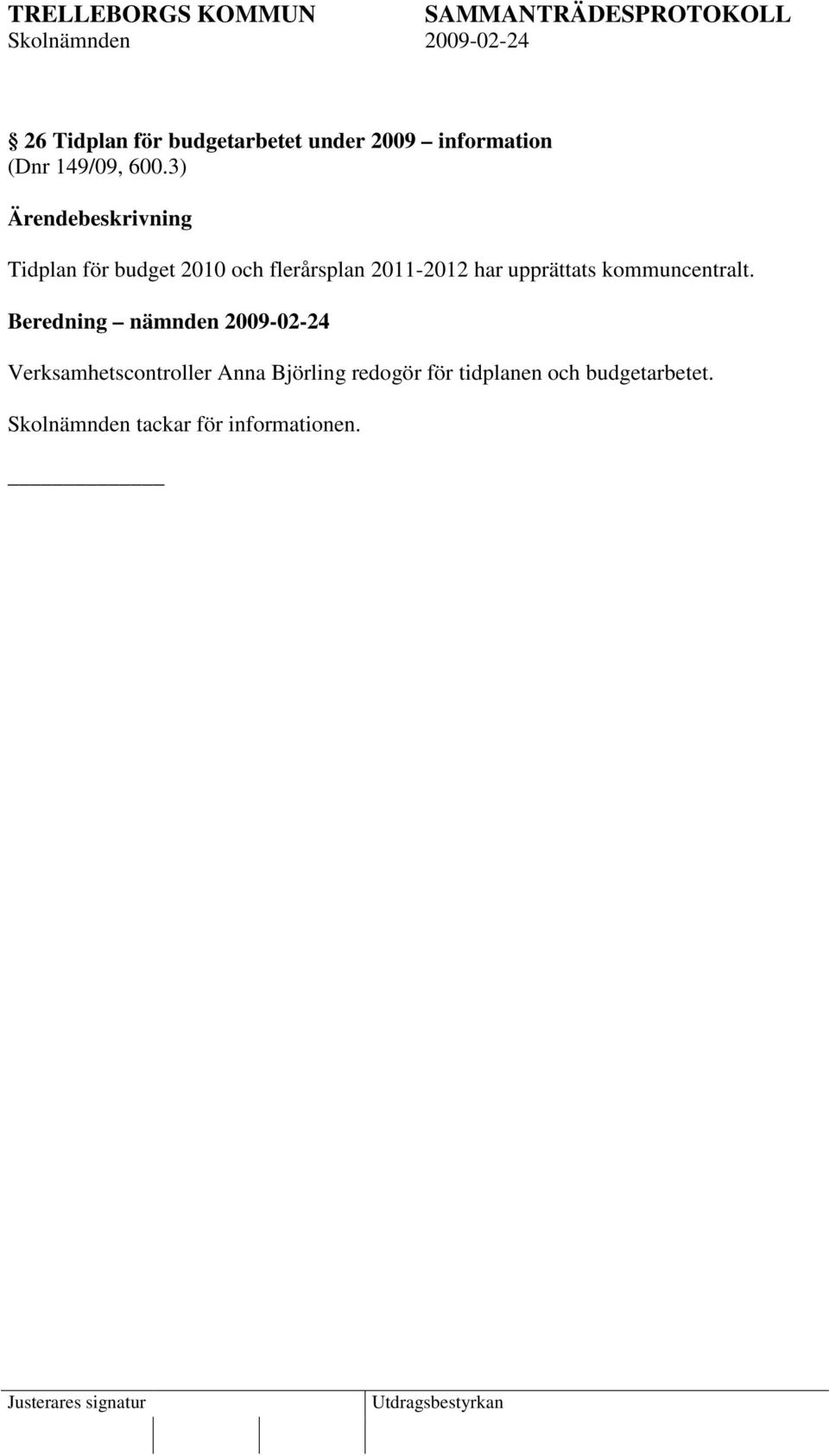 upprättats kommuncentralt.