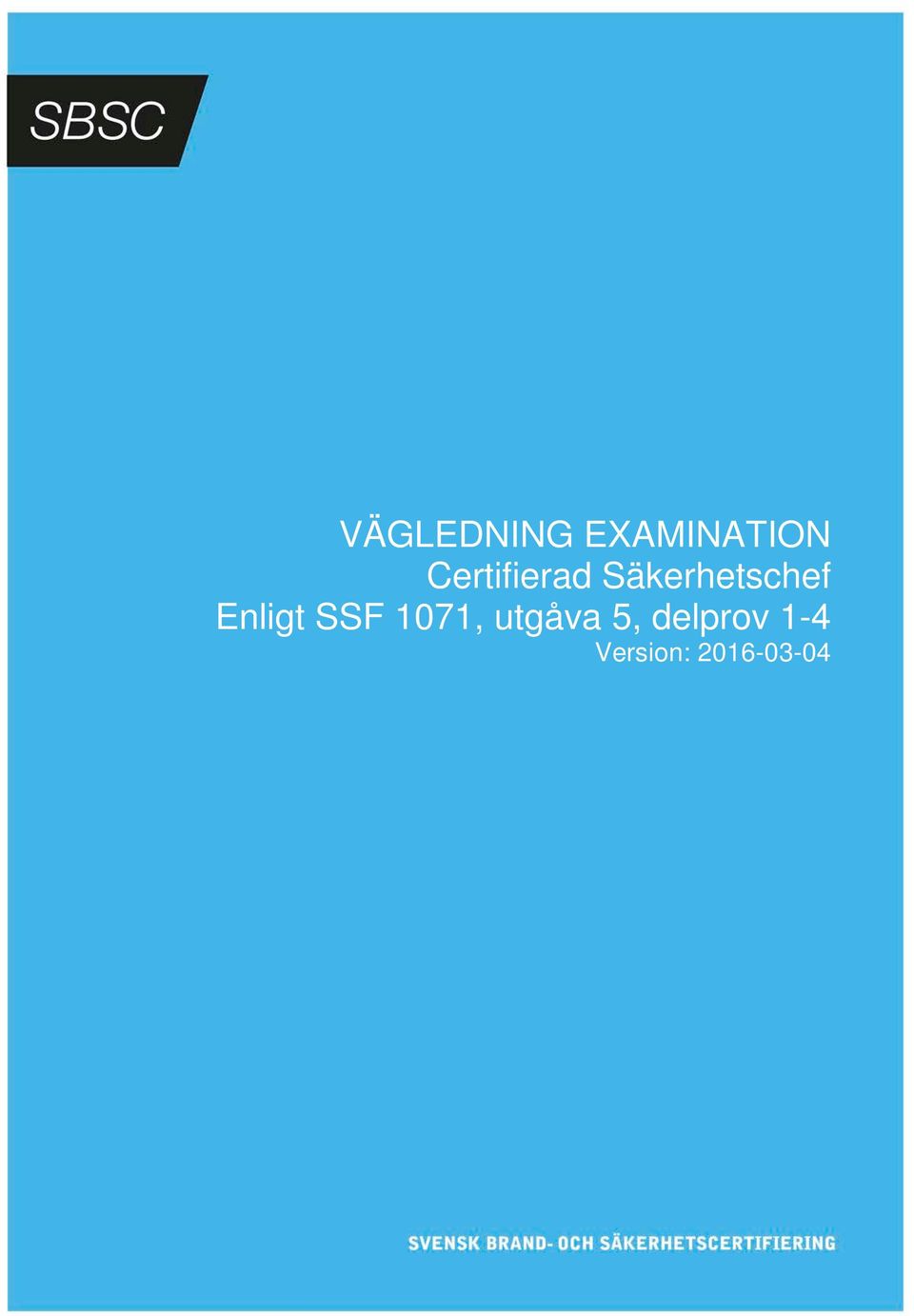 Enligt SSF 1071, utgåva 5,