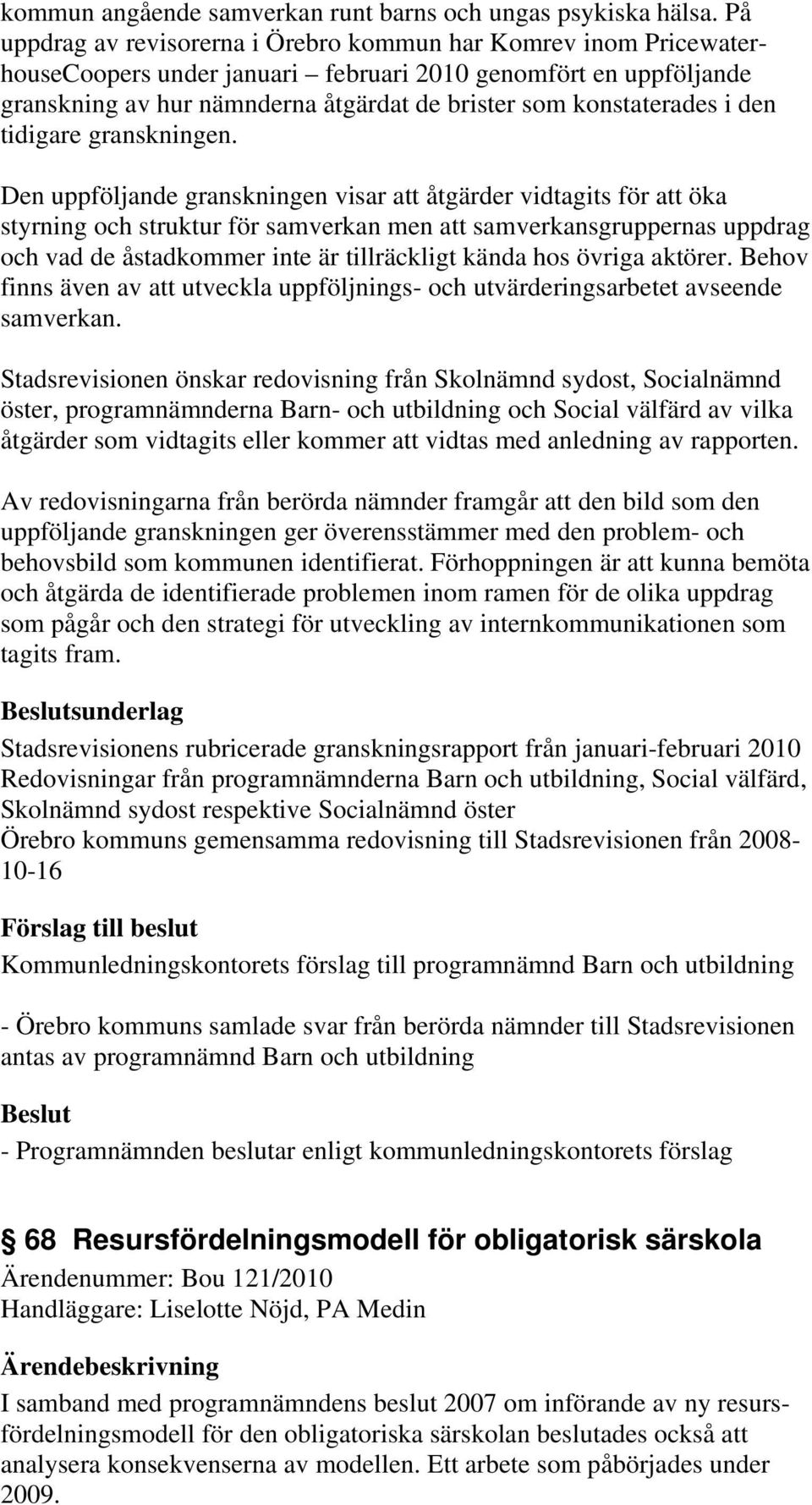 i den tidigare granskningen.
