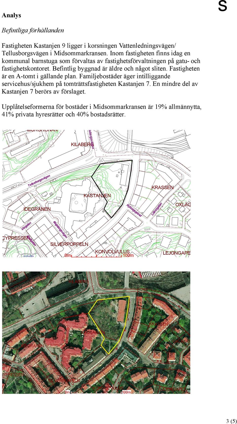 7 ö fölt Upplåtlfom fö otd i Midommk 19% llmytt, 41% pit hytt och 40% otdtt MURGRÖNAN Kil KILABERG Tlluo KRASSEN