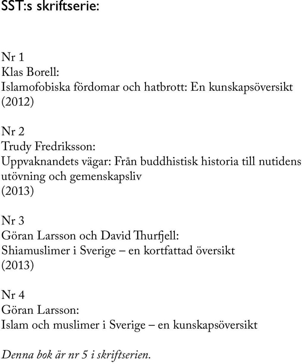 gemenskapsliv (2013) Nr 3 Göran Larsson och David Thurfjell: Shiamuslimer i Sverige en kortfattad