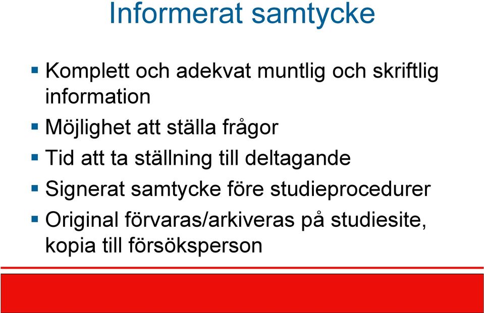 ställning till deltagande Signerat samtycke före