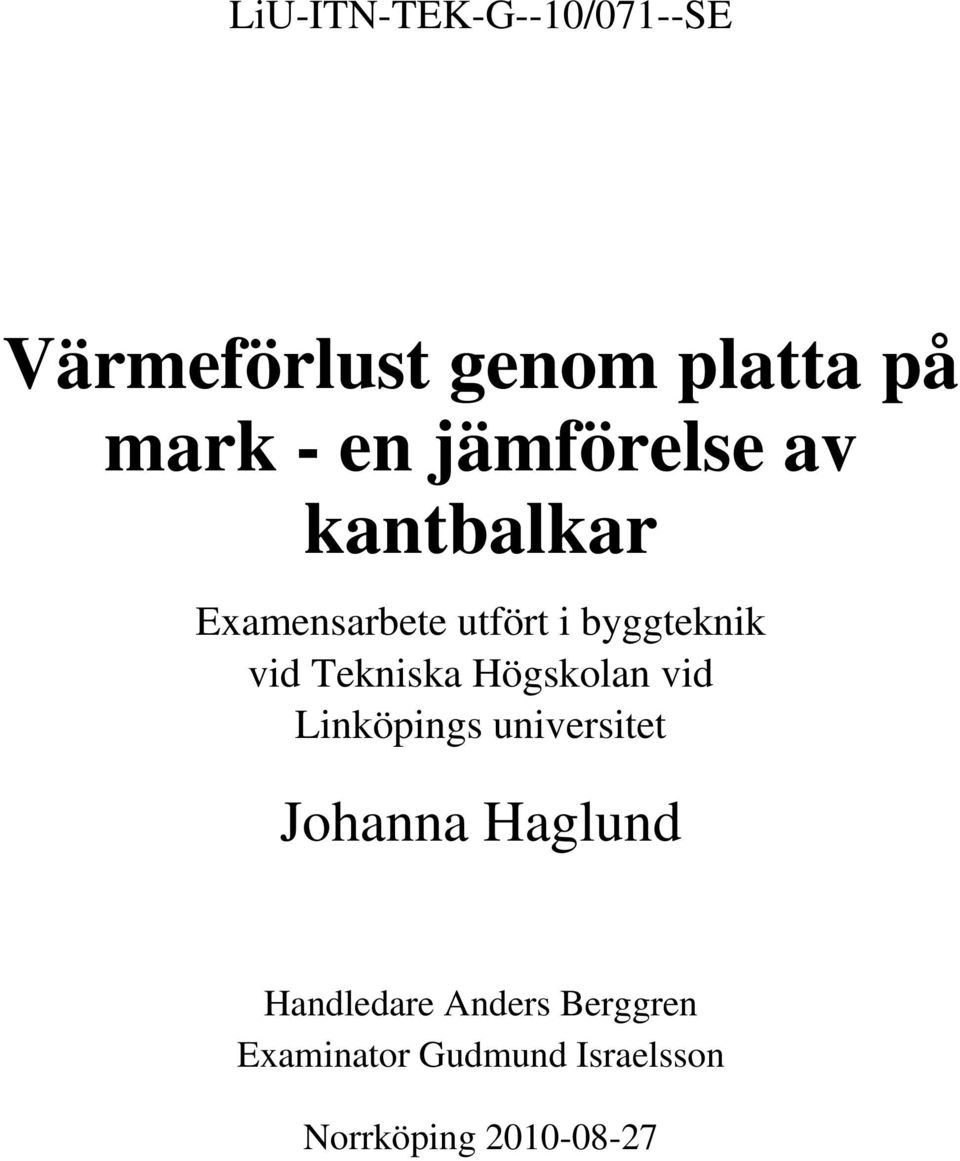 Tekniska Högskolan vid Linköpings universitet Johanna Haglund