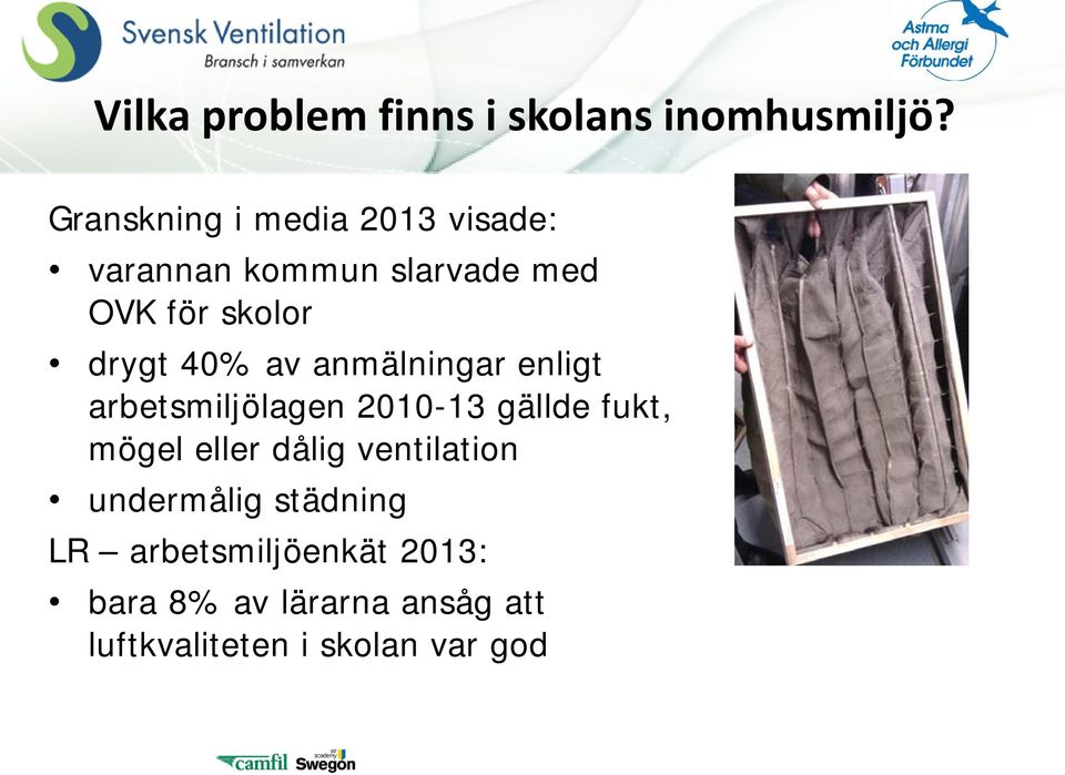 40% av anmälningar enligt arbetsmiljölagen 2010-13 gällde fukt, mögel eller dålig