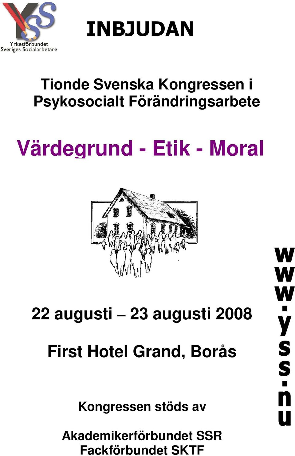 augusti 23 augusti 2008 First Hotel Grand, Borås