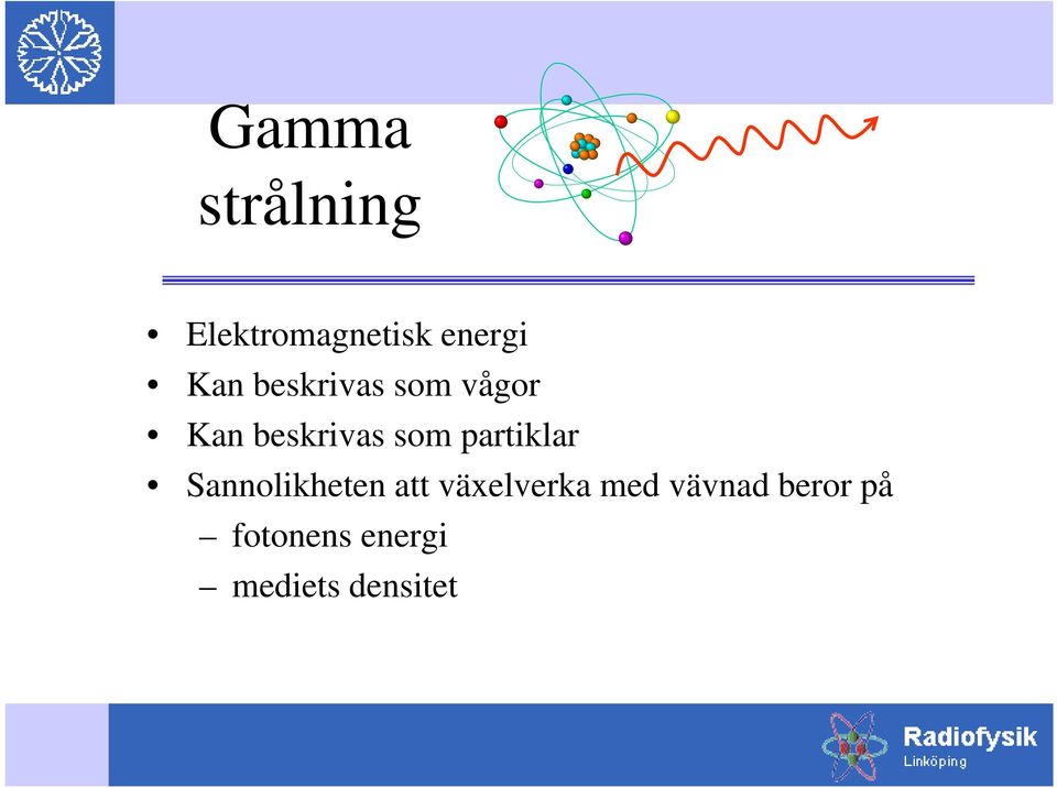 partiklar Sannolikheten att växelverka med