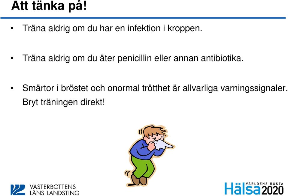 Träna aldrig om du äter penicillin eller annan