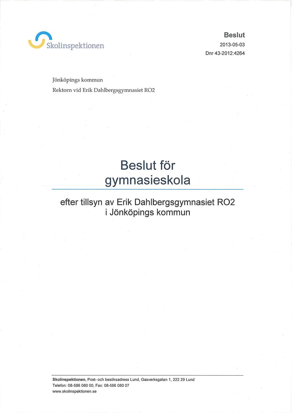 Dahlbergsgymnasiet R02 i Jönköpings kommun Skolinspektionen, Post- och