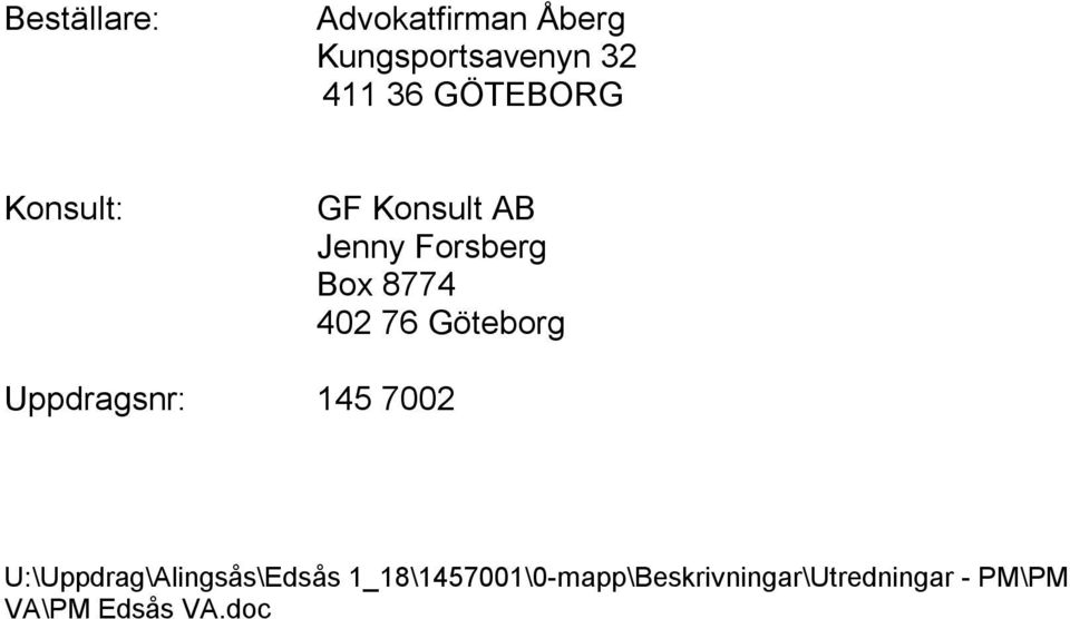 Göteborg Uppdragsnr: 145 7002 U:\Uppdrag\Alingsås\Edsås