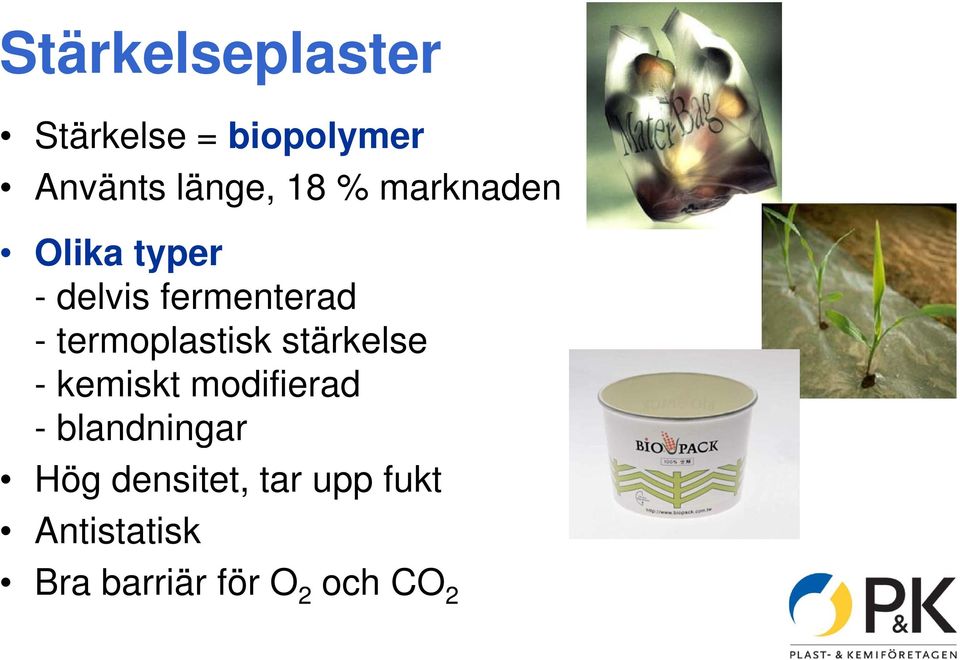 termoplastisk stärkelse - kemiskt modifierad -