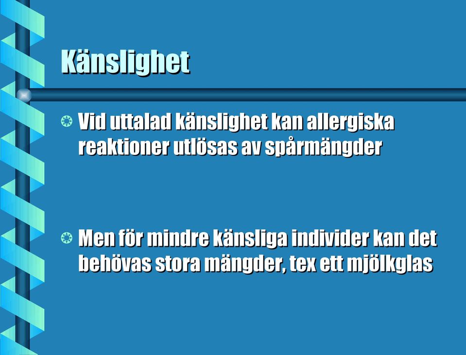 spårmängder Men för mindre känsliga