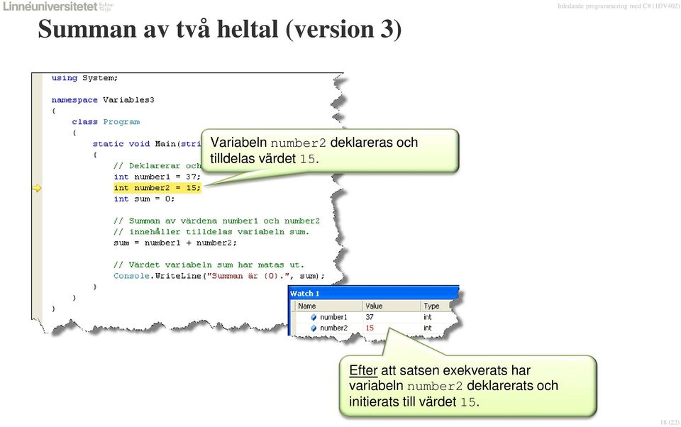 Efter att satsen exekverats har variabeln