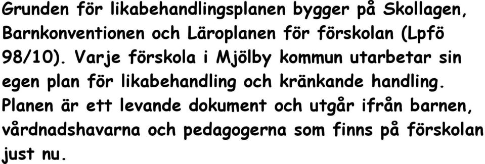 Varje förskola i Mjölby kommun utarbetar sin egen plan för likabehandling och