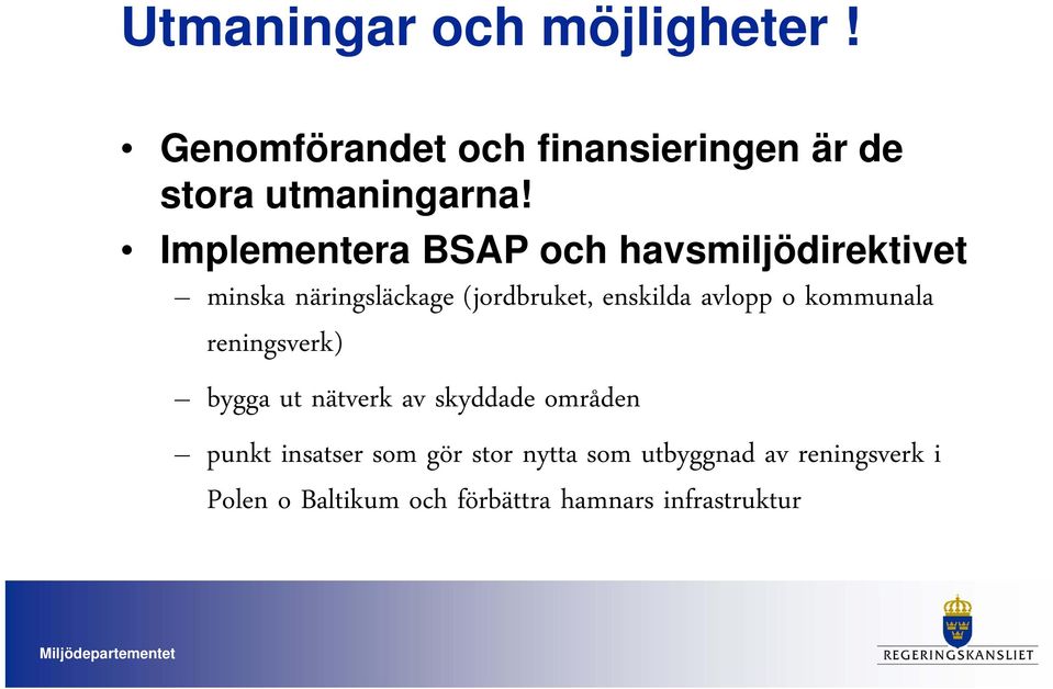 avlopp o kommunala reningsverk) bygga ut nätverk av skyddade områden punkt insatser som