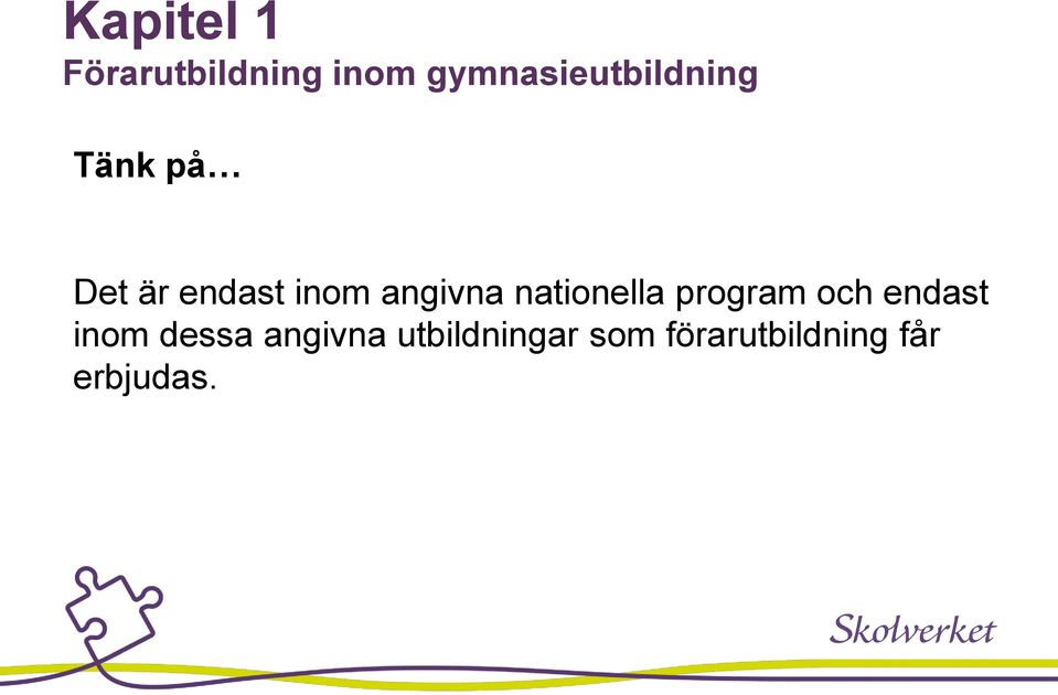 inom angivna nationella program och endast