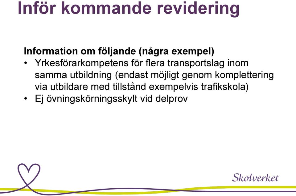 utbildning (endast möjligt genom komplettering via utbildare