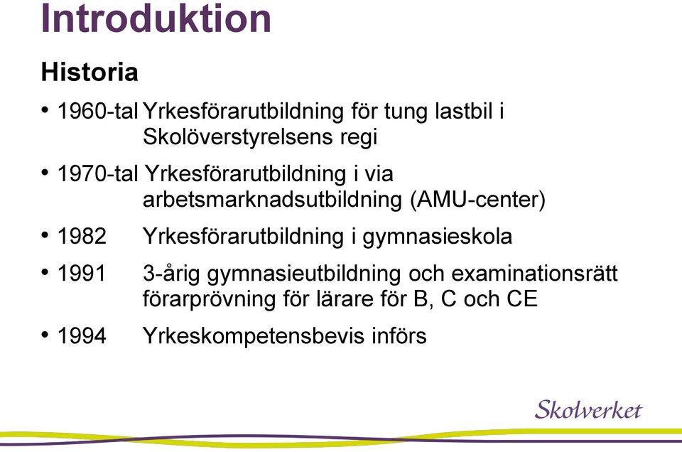 arbetsmarknadsutbildning (AMU-center) 1982 1991 1994 Yrkesförarutbildning i