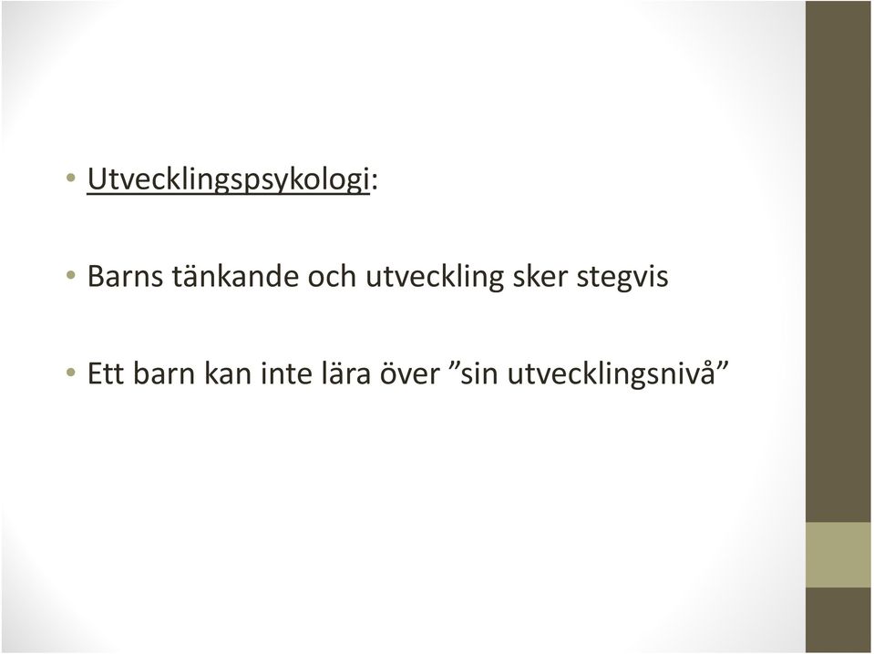 sker stegvis Ett barn kan