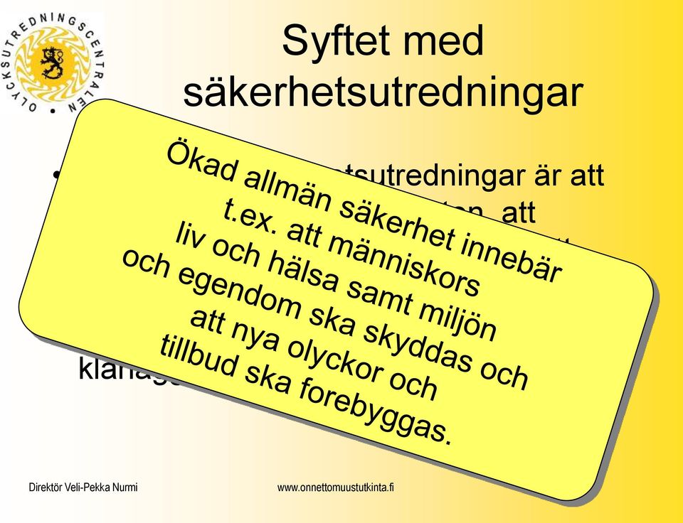 förebygga olyckor och tillbud och att förhindra skador till