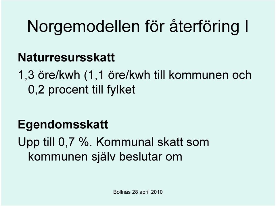 procent till fylket Egendomsskatt Upp till 0,7