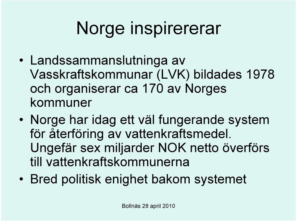 fungerande system för återföring av vattenkraftsmedel.