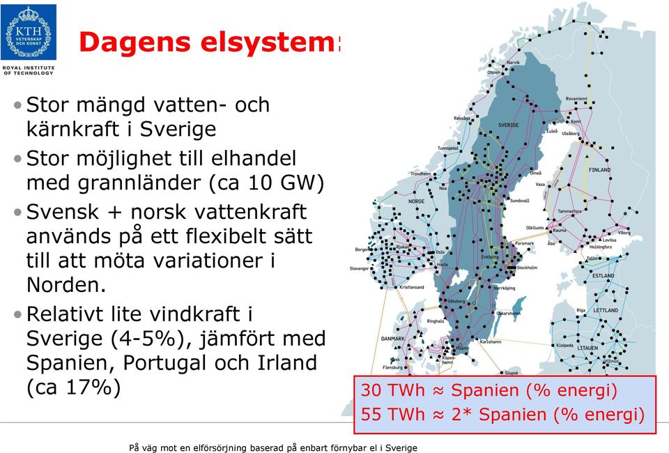 att möta variationer i Norden.