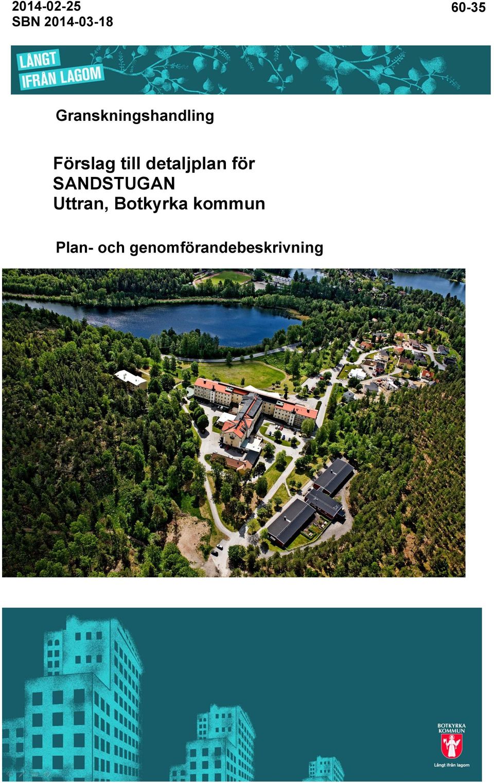 SANDSTUGAN Uttran, Botkyrka