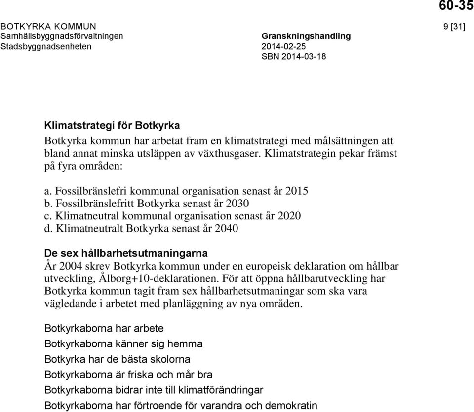 Klimatneutral kommunal organisation senast år 2020 d.