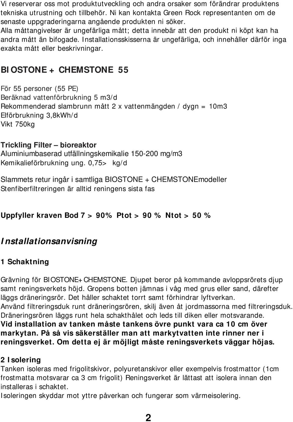 Alla måttangivelser är ungefärliga mått; detta innebär att den produkt ni köpt kan ha andra mått än bifogade.