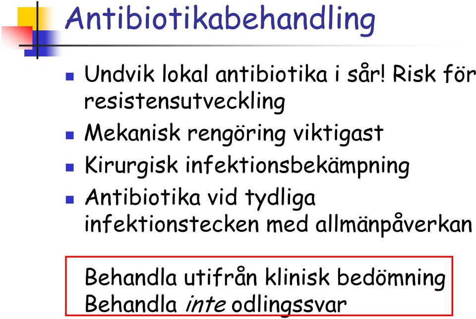 Kirurgisk infektionsbekämpning Antibiotika vid tydliga