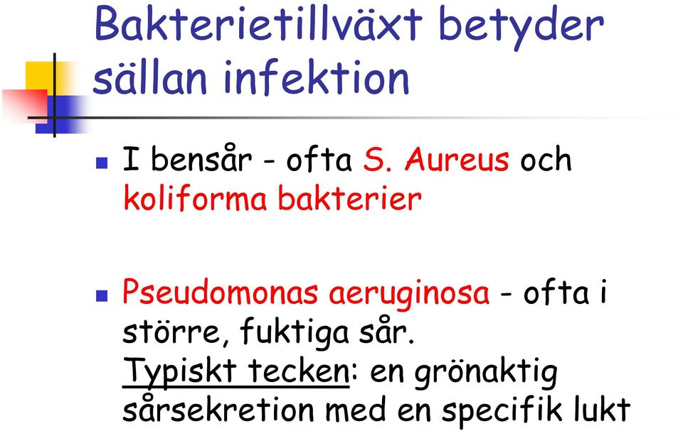 Aureus och koliforma bakterier Pseudomonas