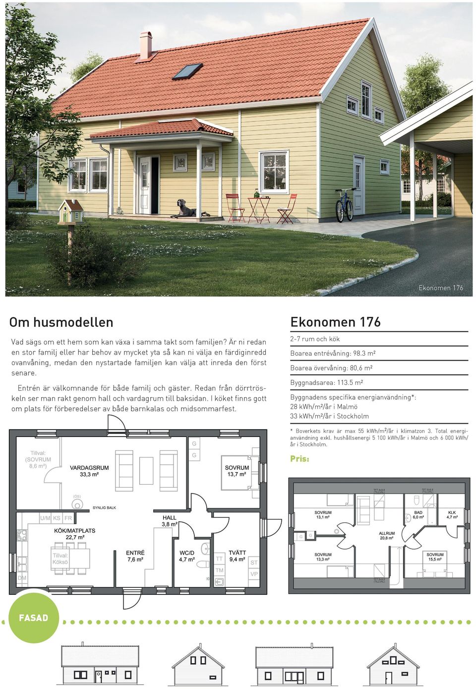 Entrén är välkomnande för både familj och gäster. Redan från dörrtröskeln ser man rakt genom hall och vardagrum till baksidan.