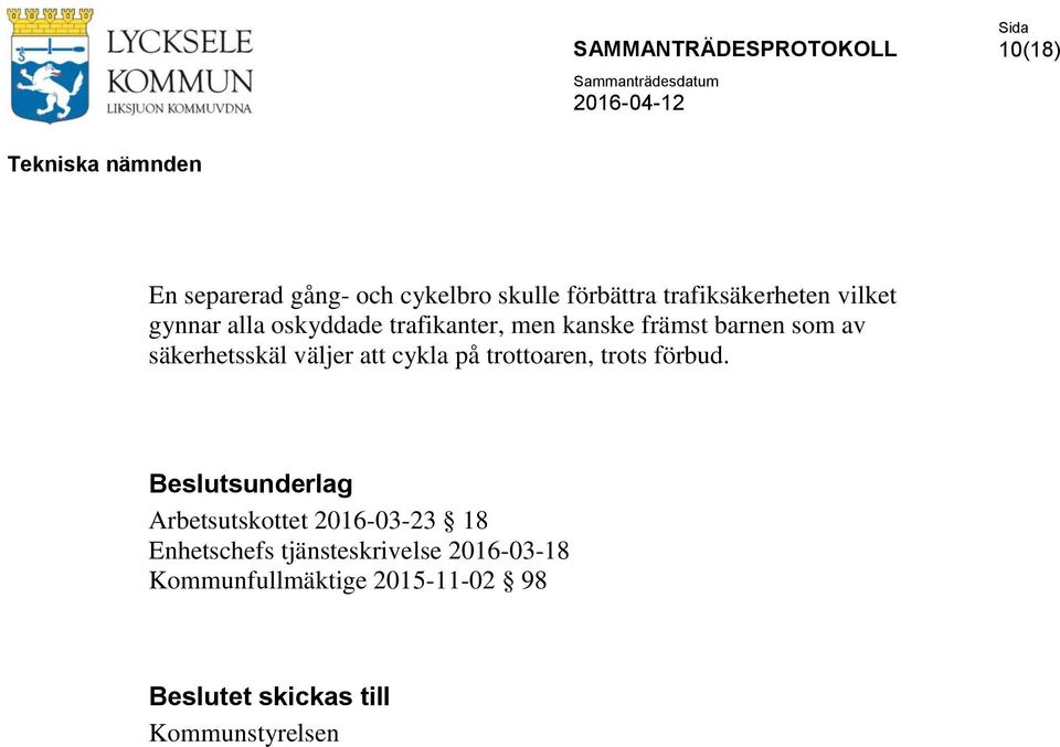 cykla på trottoaren, trots förbud.