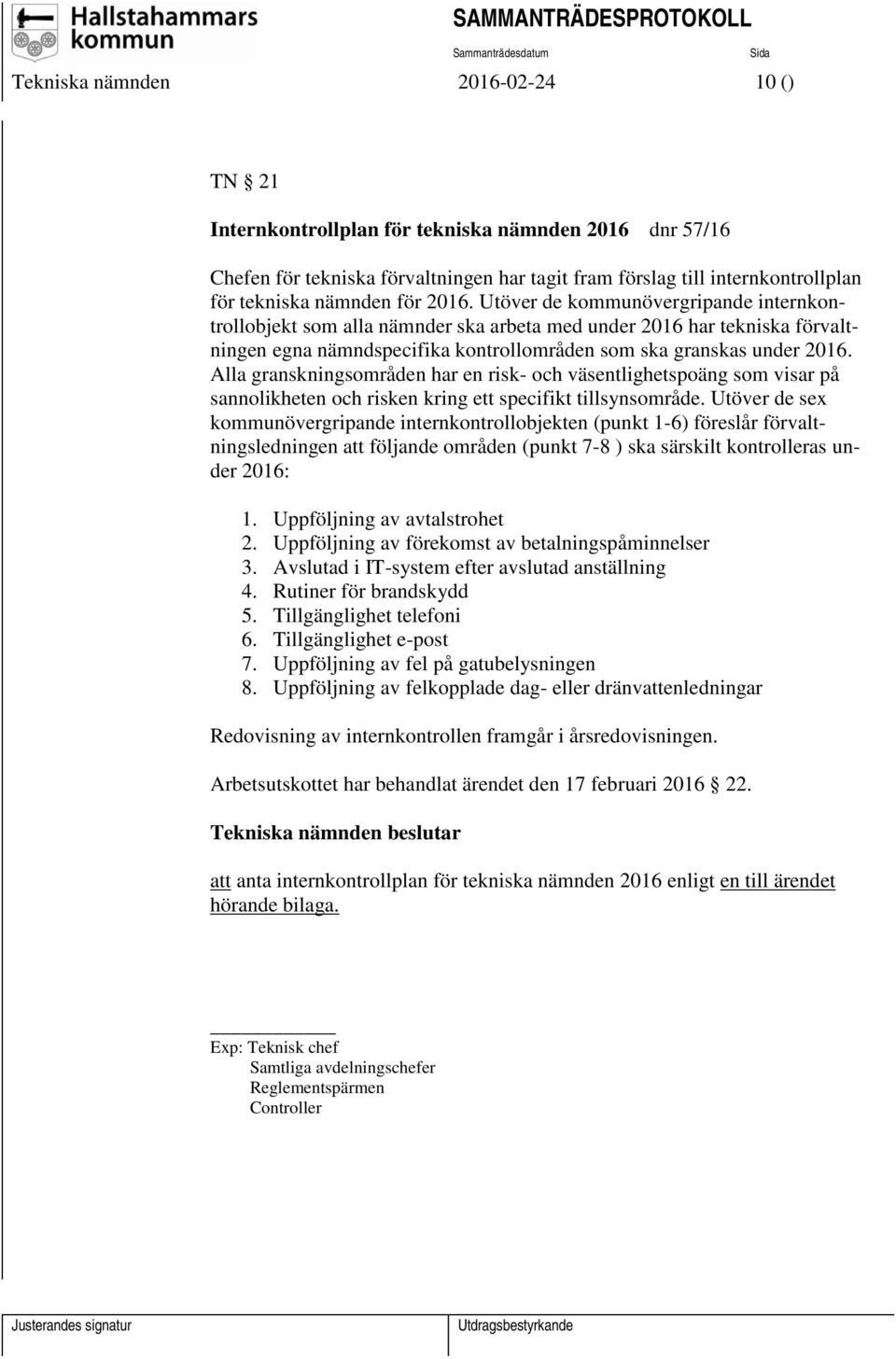 Alla granskningsområden har en risk- och väsentlighetspoäng som visar på sannolikheten och risken kring ett specifikt tillsynsområde.