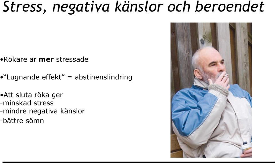 abstinenslindring Att sluta röka ger