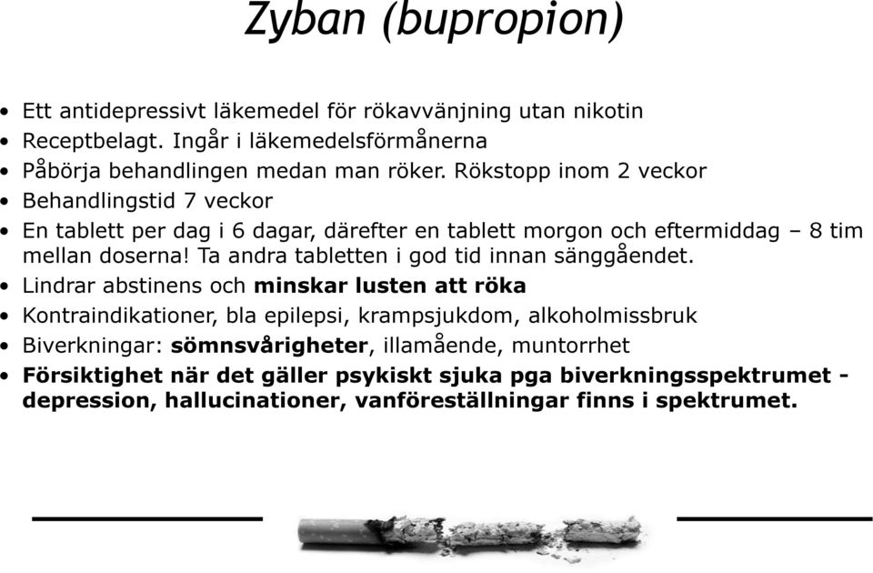 Ta andra tabletten i god tid innan sänggåendet.