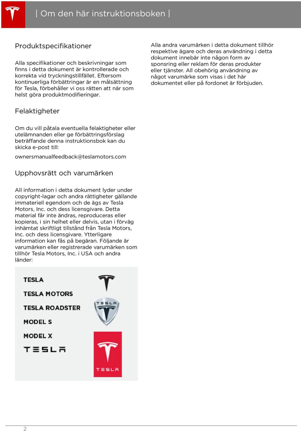 Alla andra varumärken i detta dokument tillhör respektive ägare och deras användning i detta dokument innebär inte någon form av sponsring eller reklam för deras produkter eller tjänster.