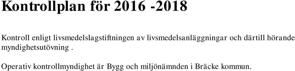 och därtill hörande myndighetsutövning.