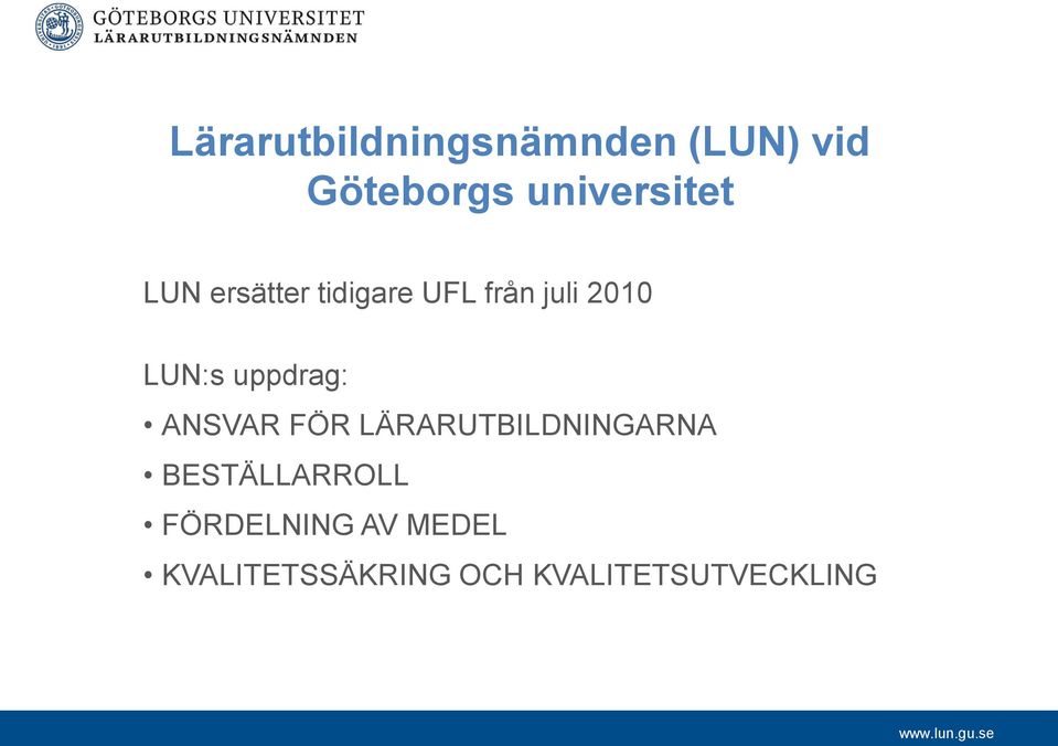 LUN:s uppdrag: ANSVAR FÖR LÄRARUTBILDNINGARNA