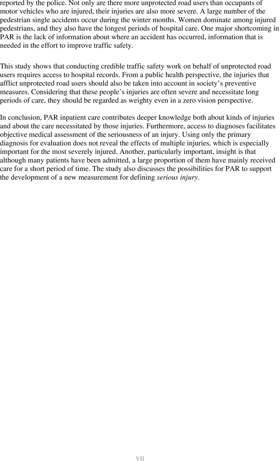 One major shortcoming in PAR is the lack of information about where an accident has occurred, information that is needed in the effort to improve traffic safety.