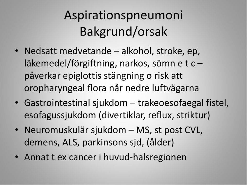 Gastrointestinal sjukdom trakeoesofaegal fistel, esofagussjukdom (divertiklar, reflux, striktur)