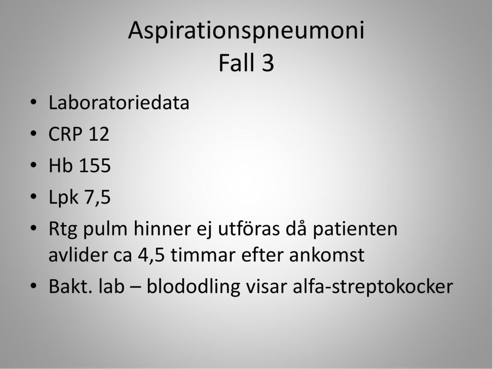 utföras då patienten avlider ca 4,5 timmar