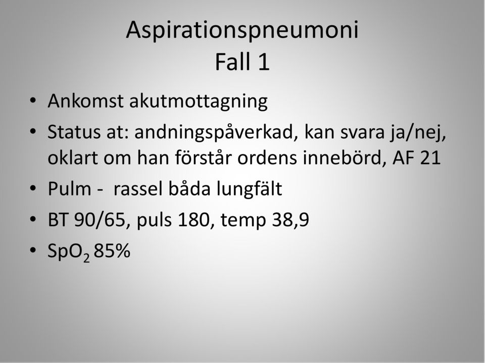 han förstår ordens innebörd, AF 21 Pulm -