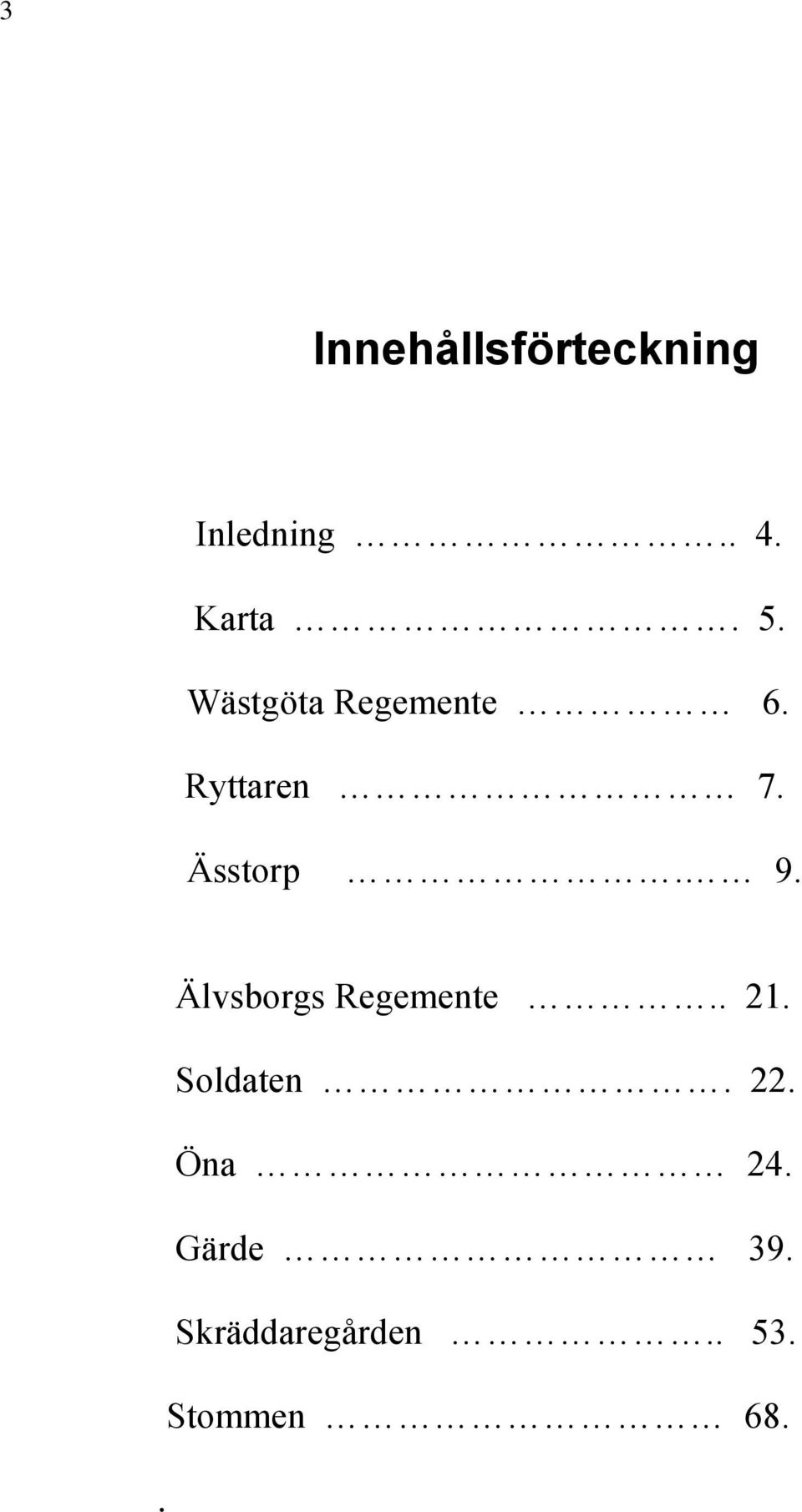 9. Älvsborgs Regemente.. 21. en. 22. Öna 24.