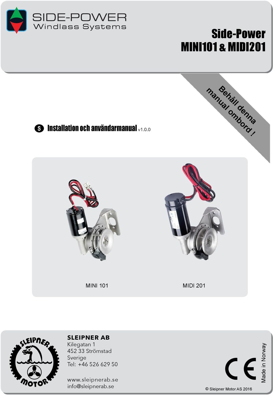 0 MINI 101 MIDI 201 SLEIPNER AB Kilegatan 1 452 33 Strömstad