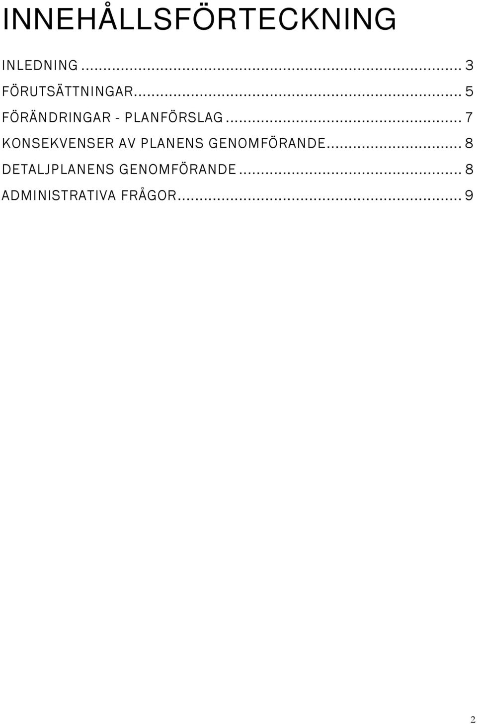 .. 5 FÖRÄNDRINGAR - PLANFÖRSLAG.