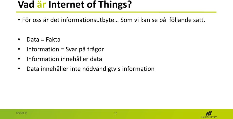 följande sätt.